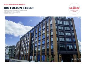 810 FULTON STREET 33,325 SF Southwest Corner of Fulton Street and Vanderbilt Avenue Available for Lease DOWNTOWN BROOKLYN *Divisible BROOKYLN | NY