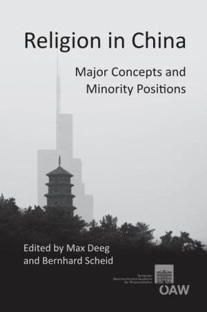 Religion in China BKGA 85 Religion Inchina and Bernhard Scheid Edited by Max Deeg Major Concepts and Minority Positions MAX DEEG, BERNHARD SCHEID (EDS.)