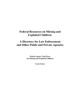 Federal Resources on Missing and Exploited Children: a Directory for Law Enforcement and Other Public and Private Agencies