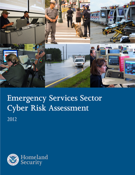 Emergency Services Sector Cyber Risk Assessment 2012 EMERGENCY SERVICES SECTOR CYBER RISK ASSESSMENT