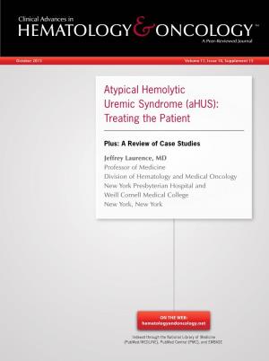 Atypical Hemolytic Uremic Syndrome (Ahus): Treating the Patient