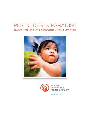 Pesticides in Paradise Hawai‘I’S Health & Environment at Risk