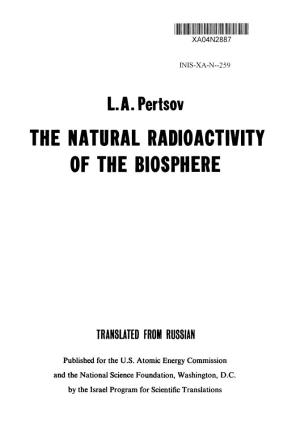 THE NATURAL RADIOACTIVITY of the BIOSPHERE (Prirodnaya Radioaktivnost' Iosfery)