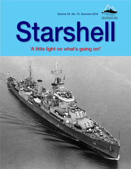 Summer 2016 Starshell ‘A Little Light on What’S Going On!’ ‘The Big O’ - HMCS Ontario (1945)…