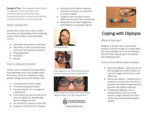 Coping with Diplopia Cause, Other Symptoms May Be Present, Such As: What Is Diplopia?