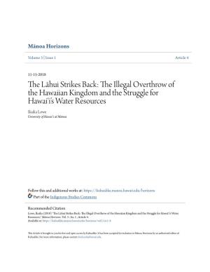 The Illegal Overthrow of the Hawaiian Kingdom and the Struggle for Hawai‘I’S Water Resources Ikaika Lowe University of Hawaiʻi at Mānoa