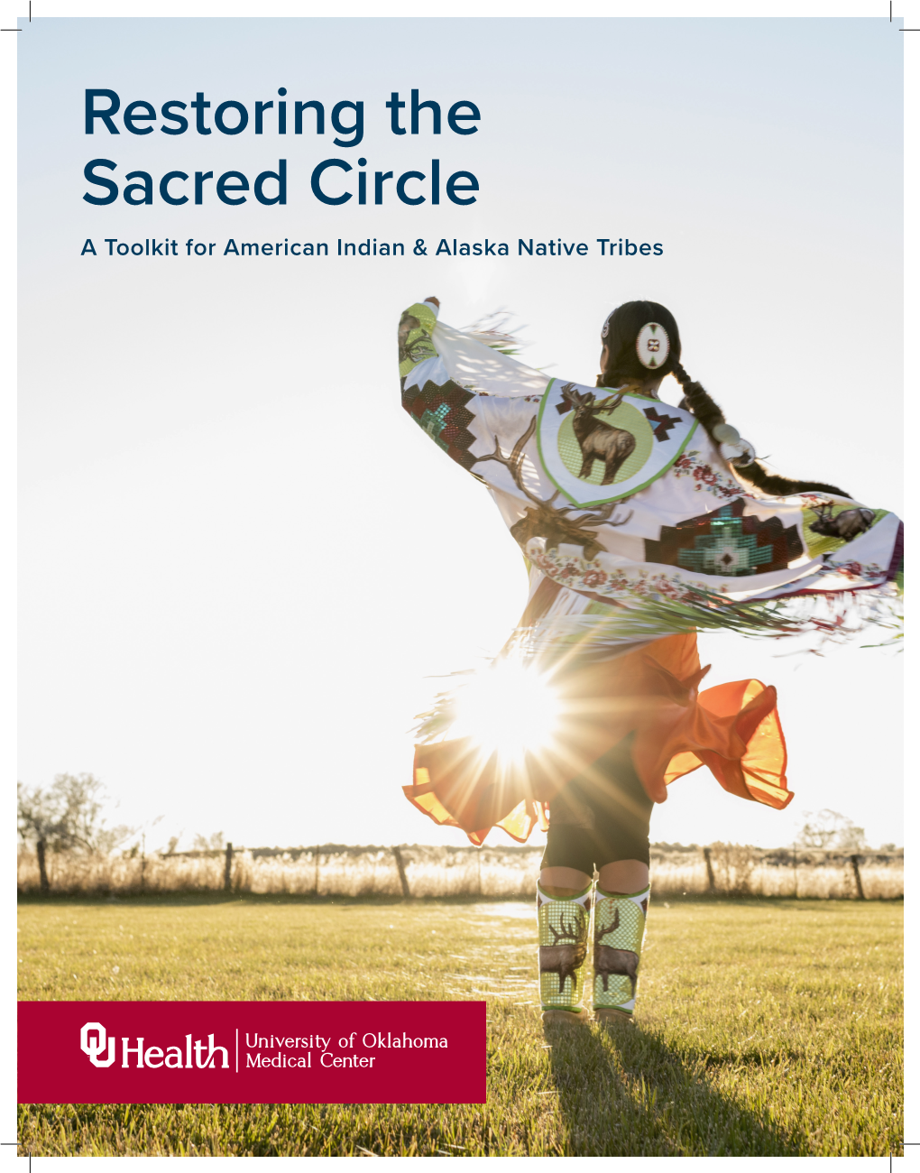 Restoring the Sacred Circle a Toolkit for American Indian & Alaska Native Tribes Contents