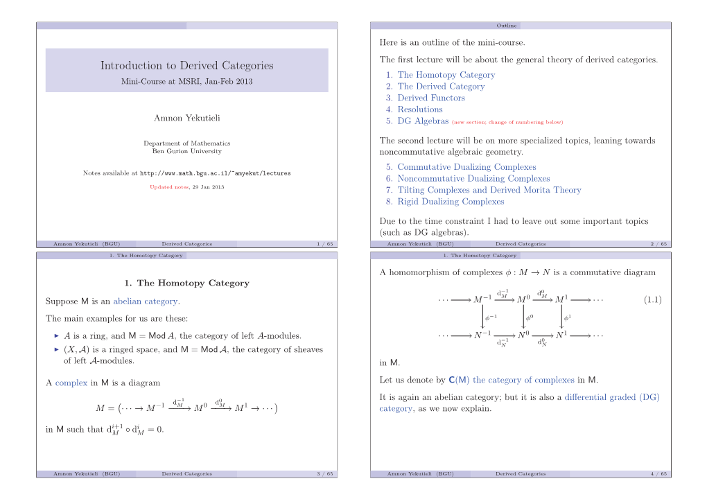 Introduction to Derived Categories the ﬁrst Lecture Will Be About the General Theory of Derived Categories