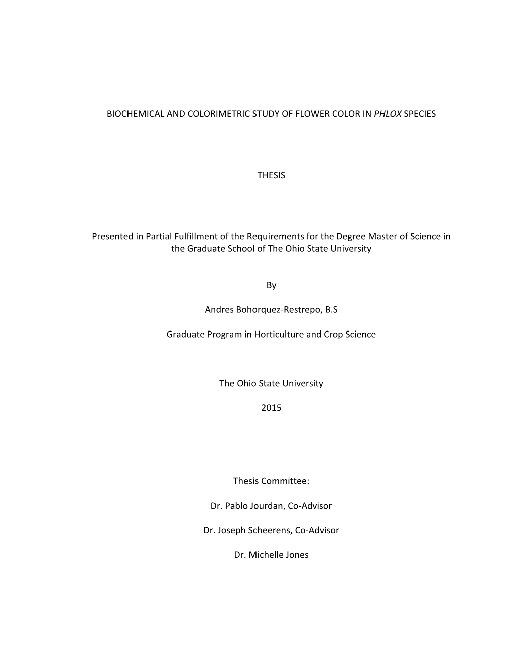 BIOCHEMICAL and COLORIMETRIC STUDY of FLOWER COLOR in PHLOX SPECIES THESIS Presented in Partial Fulfillment of the Requirements