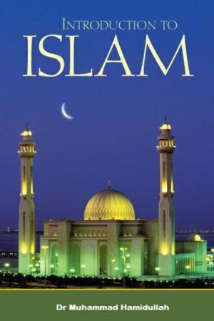 Introduction to Islam by Dr. Muhammad Hamidullah.Pdf