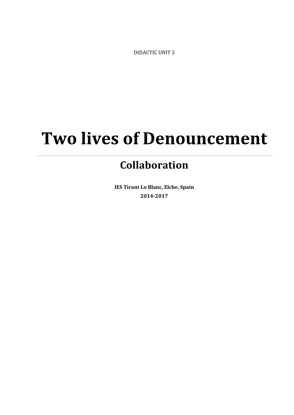 Two Lives of Denouncement