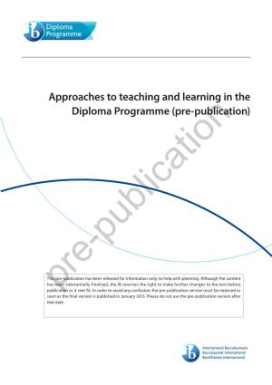 Approaches to Teaching and Learning in the Diploma Programme (Pre-Publication)