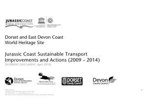 Jurassic Coast Sustainable Transport Improvements and Actions (2009 – 2014) (WORKING DOCUMENT, April 2010)
