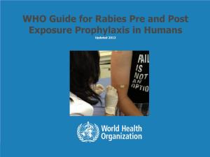 WHO Guide for Rabies Pre and Post Exposure Prophylaxis in Humans Updated 2013