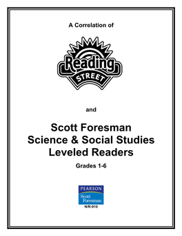 Scott Foresman Reading Street Are Supported by the Scott Foresman Science Leveled Readers and the Scott Foresman Social Studies Leveled Readers