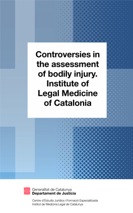 Controversies in the Assessment of Bodily Injury. Institute of Legal Medicine of Catalonia