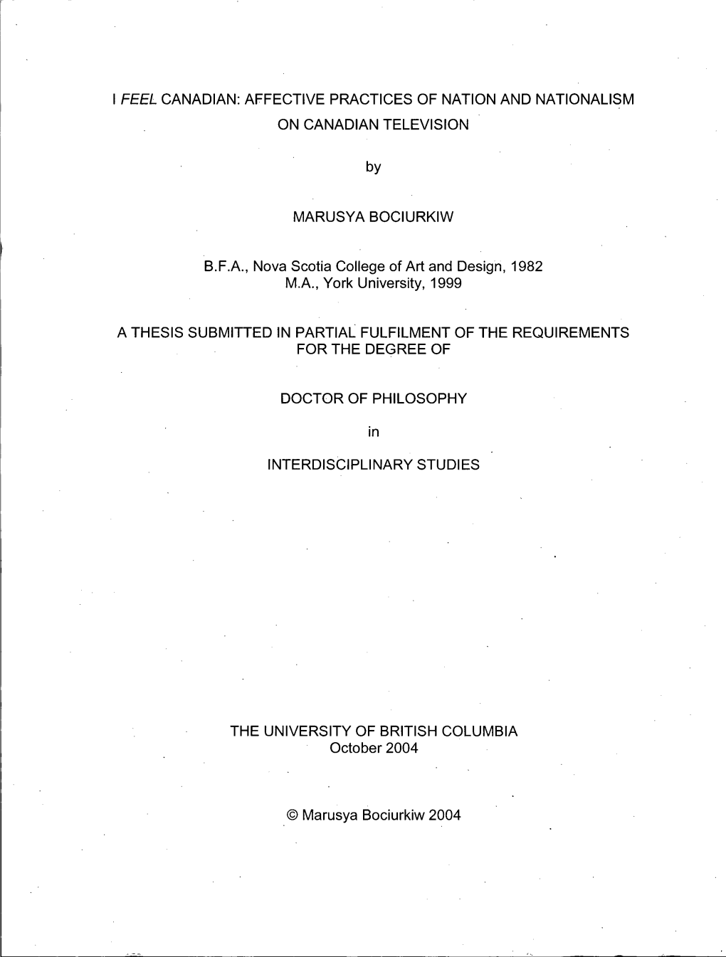 AFFECTIVE PRACTICES of NATION and NATIONALISM on CANADIAN TELEVISION by MARUSYA BOCIURKIW BFA, Nova Scotia C