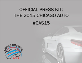 Official Press Kit: the 2015 Chicago Auto #Cas15