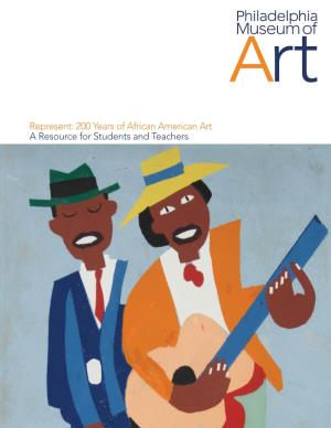 Represent: 200 Years of African American Art a Resource for Students and Teachers a Resource for Students and Teachers