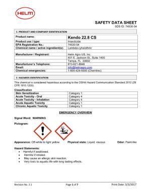 Kendo 22.8 CS Product Use / Type: Insecticide EPA Registration No.: 74530-54 Chemical Name / Active Ingredient(S): Lambda-Cyhalothrin