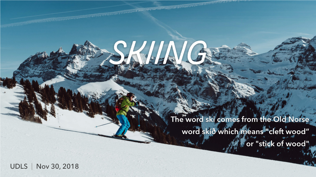 The Word Ski Comes from the Old Norse Word Skíð Which Means 