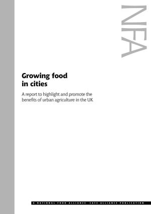 Growing Food in Cities a Report to Highlight and Promote the Benefits of Urban Agriculture in the UK