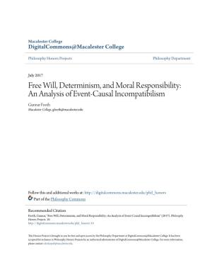 Free Will, Determinism, and Moral Responsibility: an Analysis of Event-Causal Incompatibilism Gunnar Footh Macalester College, Gfooth@Macalester.Edu