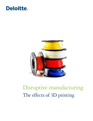 Disruptive Manufacturing: the Effects of 3D Printing
