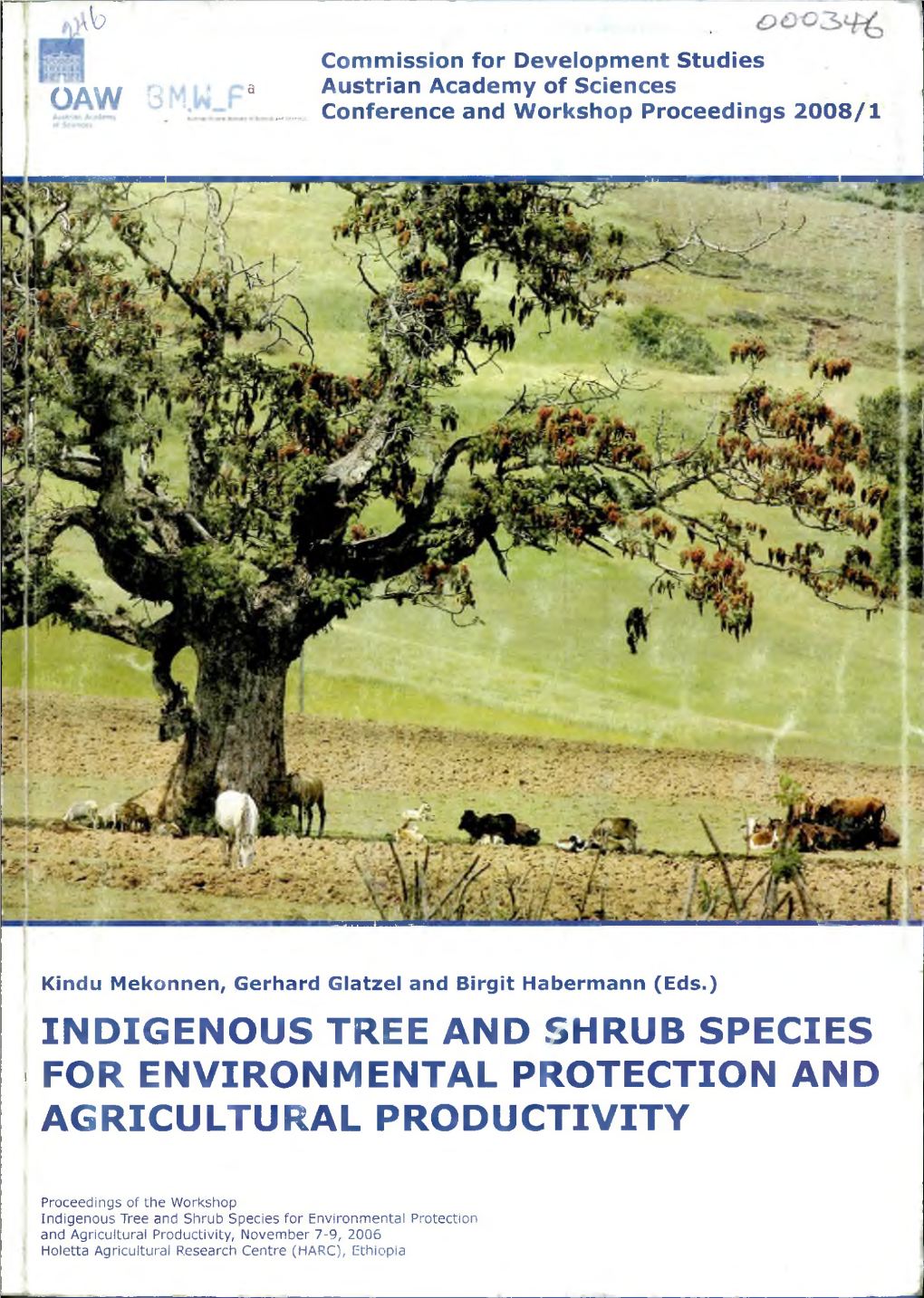 Indigenous Tree and Shrub Species for Environmental Protection and Agricultural Productivity, November 7-9, 2006 Holetta Agricultural Research Centre (HARC), Ethiopia