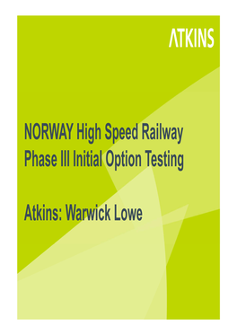 NORWAY High Speed Railway Phase III Initial Option Testing Atkins