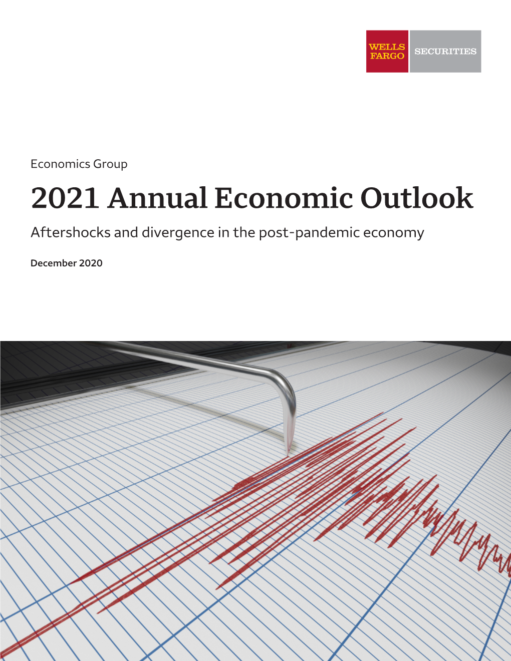 2021 Annual Economic Outlook Aftershocks and Divergence in the Post-Pandemic Economy