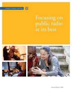 2008 Annual Report | 1 from the Managing Directors and Co-Founders Focusing on Public Radio at Its Best