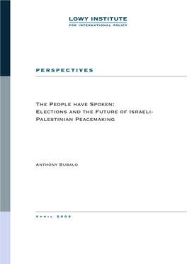 The People Have Spoken: Elections and the Future of Israeli-Palestinian Peacemaking Speech to Australian Institute of International Affairs, Queensland, 4 April 2006