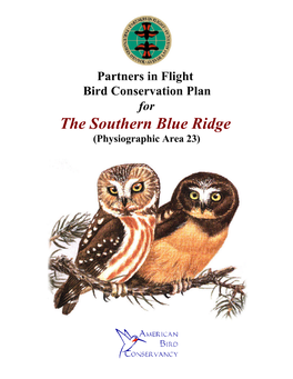 The Southern Blue Ridge (Physiographic Area 23) Partners in Flight Bird Conservation Plan for the Southern Blue Ridge (Physiographic Area 23)