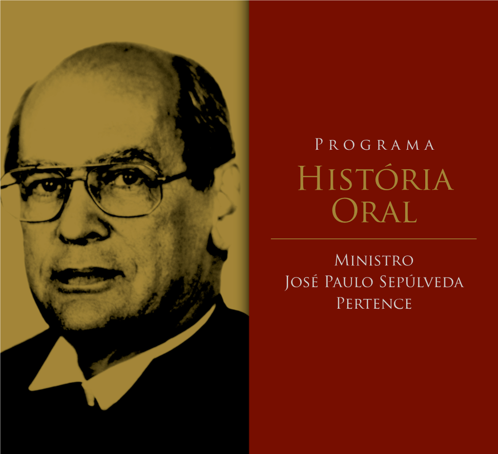 Ministro José Paulo Sepúlveda Pertence Entrevista Concedida Pelo Ministro José Paulo Sepúlveda Pertence Ao Programa História Oral Do TJDFT