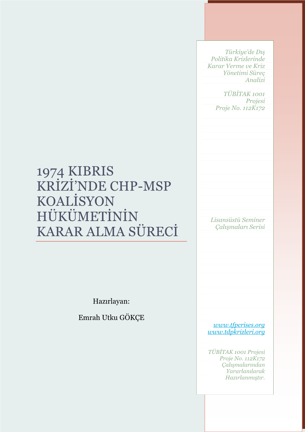 Emrah Utku Gökçe, 1974 KIBRIS KRİZİ'nde CHP-MSP KOALİSYON HÜKÜMETİNİN KARAR ALMA SÜRECİ