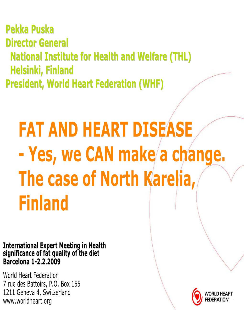 FAT and HEART DISEASE - Yes, We CAN Make a Change