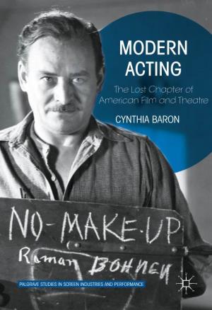 MODERN ACTING the Lost Chapter of American Film and Theatre CYNTHIA BARON