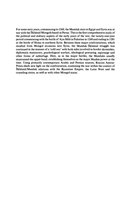 For Some Sixty Years, Commencing in 1260, the Mamluk State in Egypt and Syria Was at War with the Ilkhanid Mongols Based in Persia