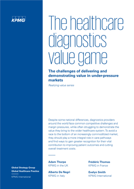 The Healthcare Diagnostics Value Game the Challenges of Delivering and Demonstrating Value in Under-Pressure Markets Realizing Value Series