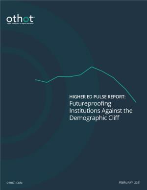 HIGHER ED PULSE REPORT: Futureproofing Institutions Against the Demographic Cliff