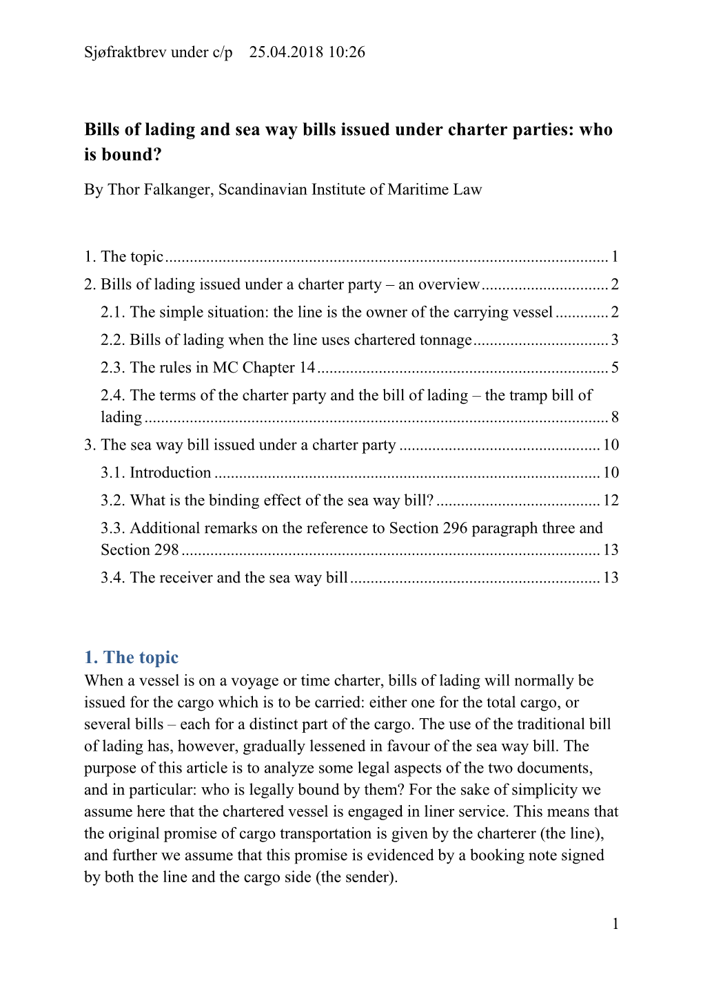 Bills of Lading and Sea Way Bills Issued Under Charter Parties: Who Is Bound?