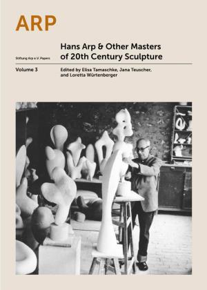 Hans Arp & Other Masters of 20Th Century Sculpture