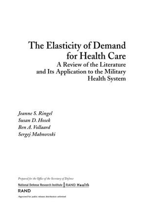 The Elasticity of Demand for Health Care a Review of the Literature and Its Application to the Military Health System