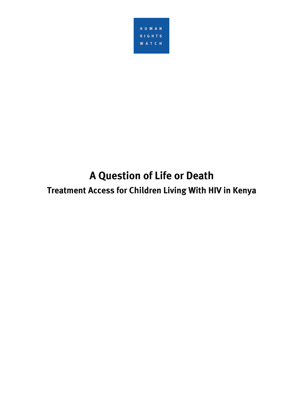 A Question of Life Or Death Treatment Access for Children Living with HIV in Kenya