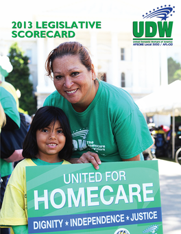 2013 LEGISLATIVE SCORECARD Thank You for Voting 100% with UDW in Support of California’S Working Families