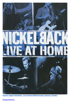 Cкачать Торрент Nickelback - Live at Home DVD9 Описание: Треклист: Introduc