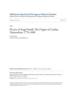 Review of Angel Smith, the Origins of Catalan Nationalism, 1770-1898 Scott Ae Stman Creighton University, Eastman@Fake.Com