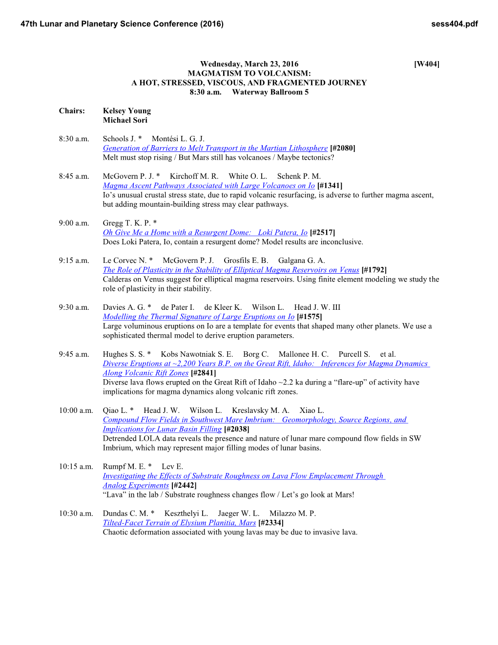 Wednesday, March 23, 2016 [W404] MAGMATISM to VOLCANISM: a HOT, STRESSED, VISCOUS, and FRAGMENTED JOURNEY 8:30 A.M