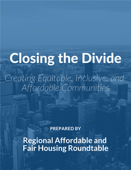 Closing the Divide Creating Equitable, Inclusive, and Affordable Communities